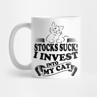 Stocks Suck I invest into my cat, cat lover investor design Mug